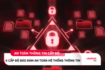 Viettel Cyber Security – Đơn Vị Đánh Giá An Toàn Thông Tin Hàng Đầu Theo Nghị Định 85/2016/NĐ-CP