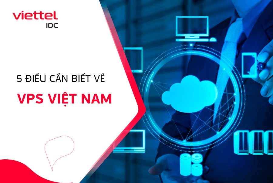 5 điều cần biết về dịch vụ VPS Việt Nam